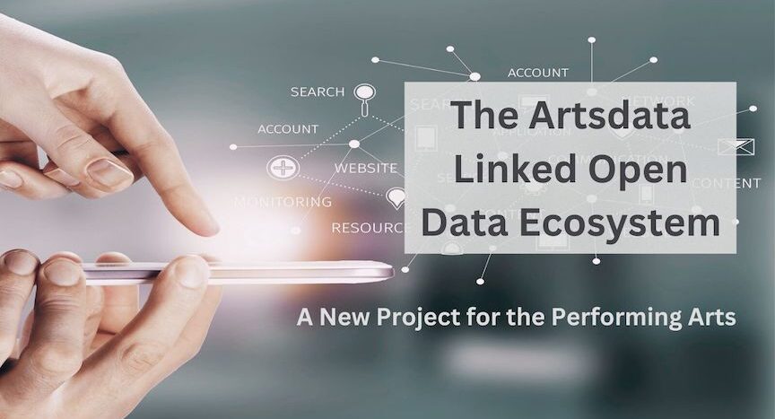 The Artsdata Linked Open Data Ecosystem: A New Project for the Performing Arts